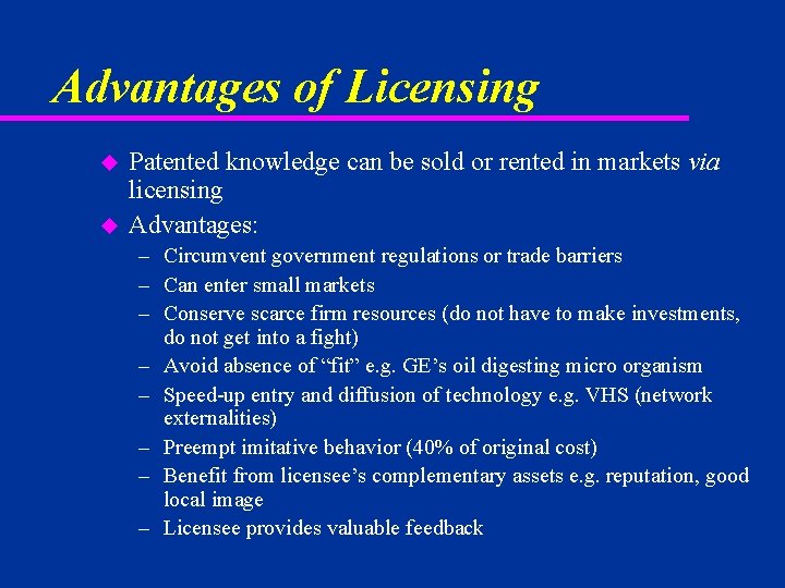 Advantages of Licensing u u Patented knowledge can be sold or rented in markets