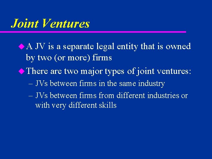 Joint Ventures u. A JV is a separate legal entity that is owned by