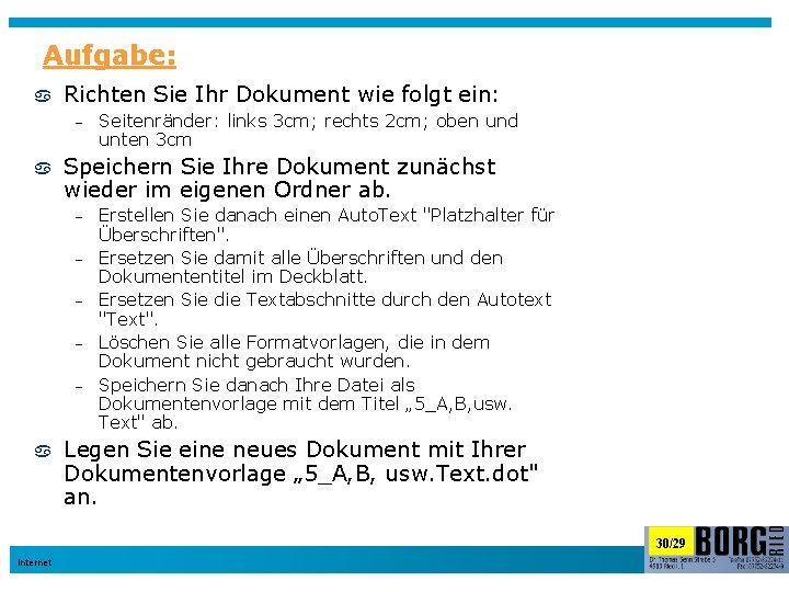 Aufgabe: Richten Sie Ihr Dokument wie folgt ein: – Speichern Sie Ihre Dokument zunächst