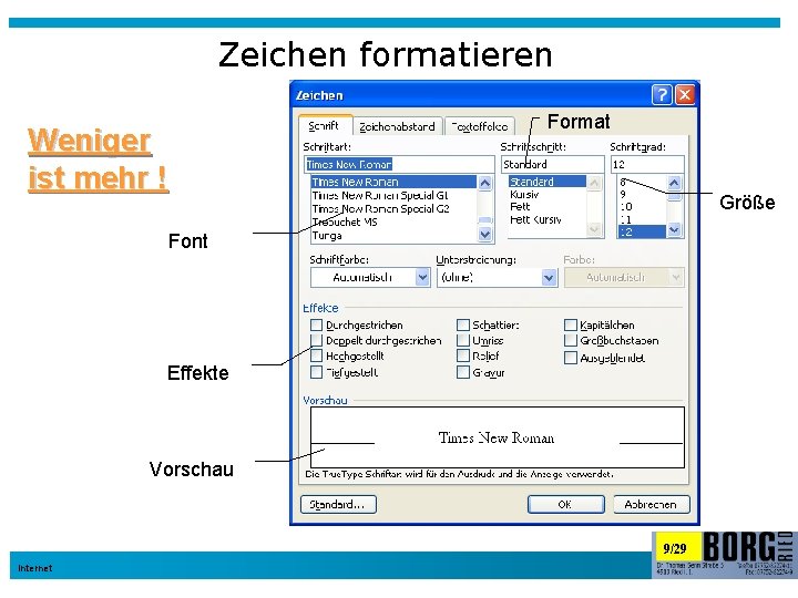 Zeichen formatieren Weniger ist mehr ! Format Größe Font Effekte Vorschau 9/29 Internet 