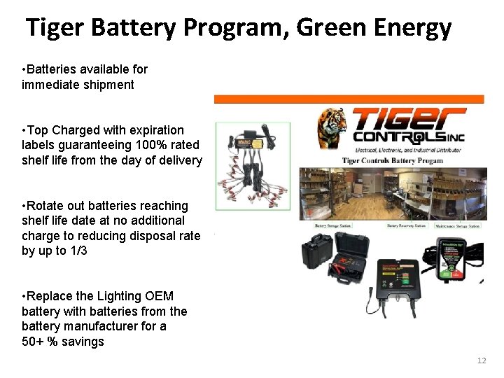 Tiger Battery Program, Green Energy • Batteries available for immediate shipment • Top Charged