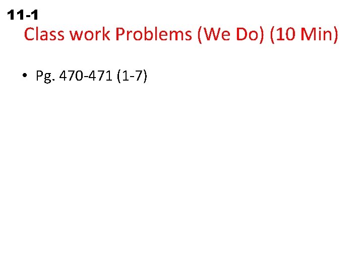 11 -1 Solving Two-Step Equations Class work Problems (We Do) (10 Min) • Pg.