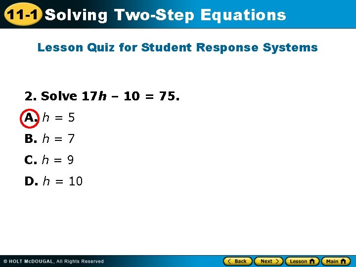 11 -1 Solving Two-Step Equations Lesson Quiz for Student Response Systems 2. Solve 17