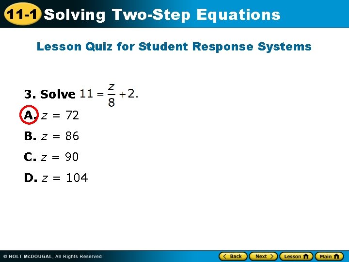 11 -1 Solving Two-Step Equations Lesson Quiz for Student Response Systems 3. Solve A.