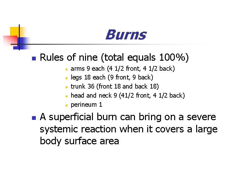 Burns n Rules of nine (total equals 100%) n n n arms 9 each