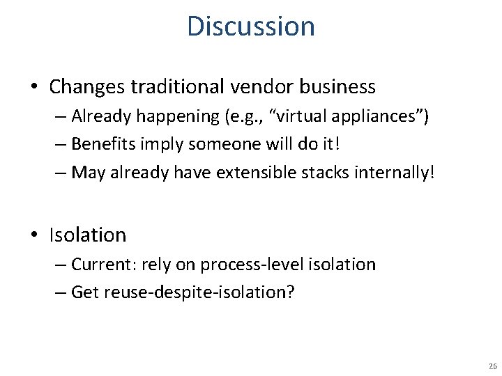 Discussion • Changes traditional vendor business – Already happening (e. g. , “virtual appliances”) Discussion • Changes traditional vendor business – Already happening (e. g. , “virtual appliances”)