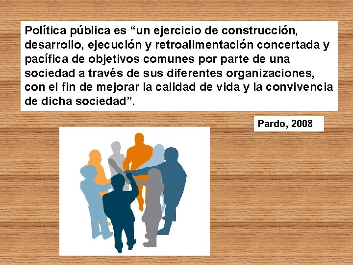 Política pública es “un ejercicio de construcción, desarrollo, ejecución y retroalimentación concertada y pacífica