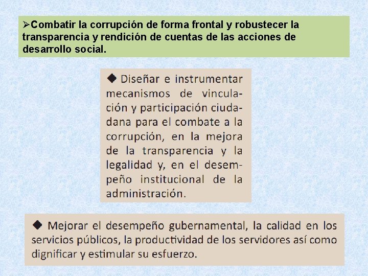ØCombatir la corrupción de forma frontal y robustecer la transparencia y rendición de cuentas