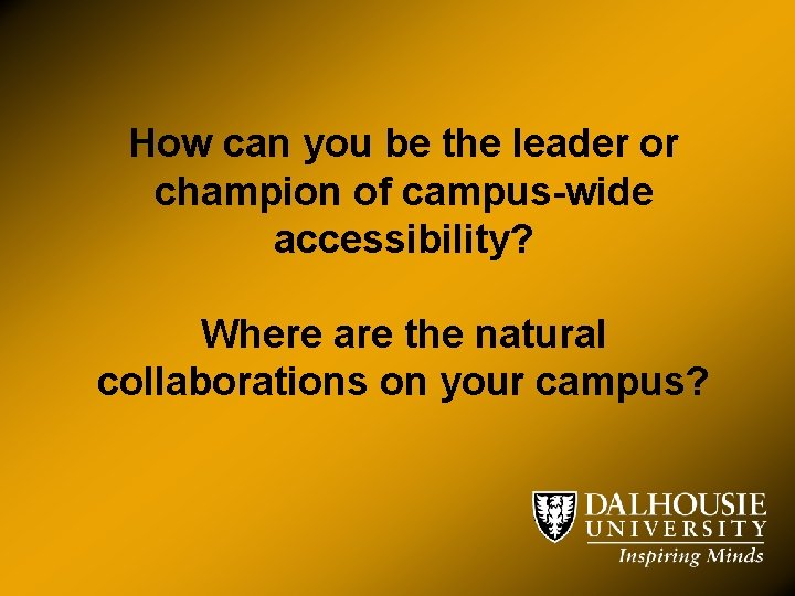 How can you be the leader or champion of campus-wide accessibility? Where are the