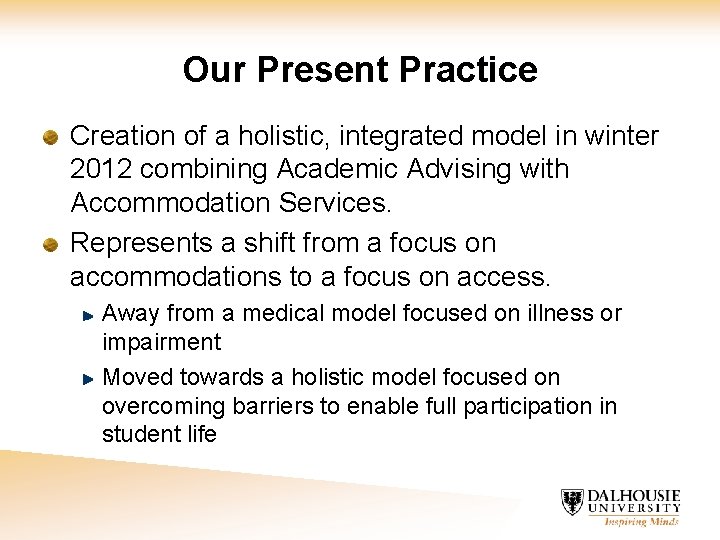 Our Present Practice Creation of a holistic, integrated model in winter 2012 combining Academic