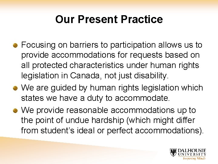 Our Present Practice Focusing on barriers to participation allows us to provide accommodations for