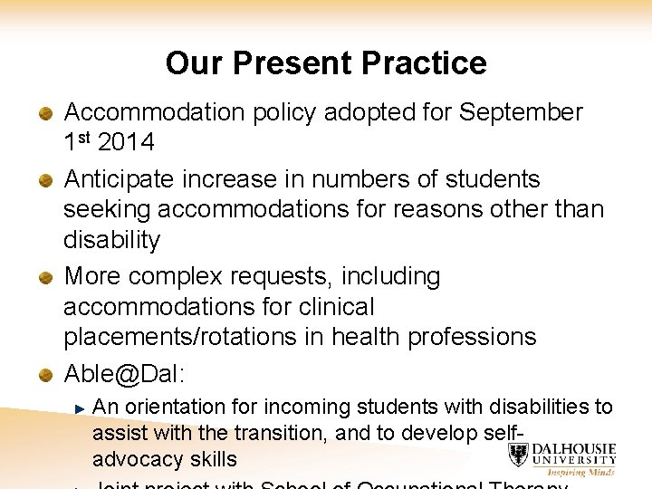 Our Present Practice Accommodation policy adopted for September 1 st 2014 Anticipate increase in