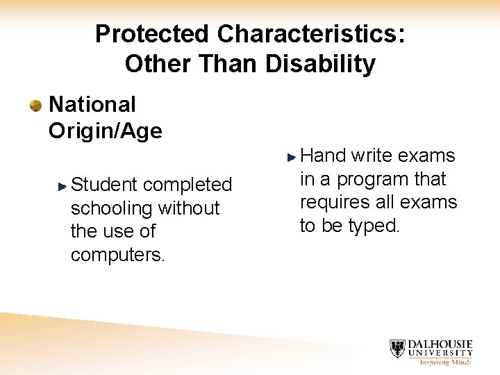 Protected Characteristics: Other Than Disability National Origin/Age Student completed schooling without the use of