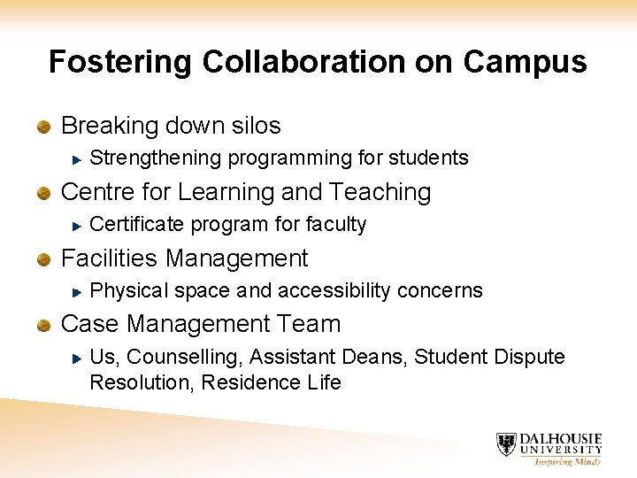 Fostering Collaboration on Campus Breaking down silos Strengthening programming for students Centre for Learning