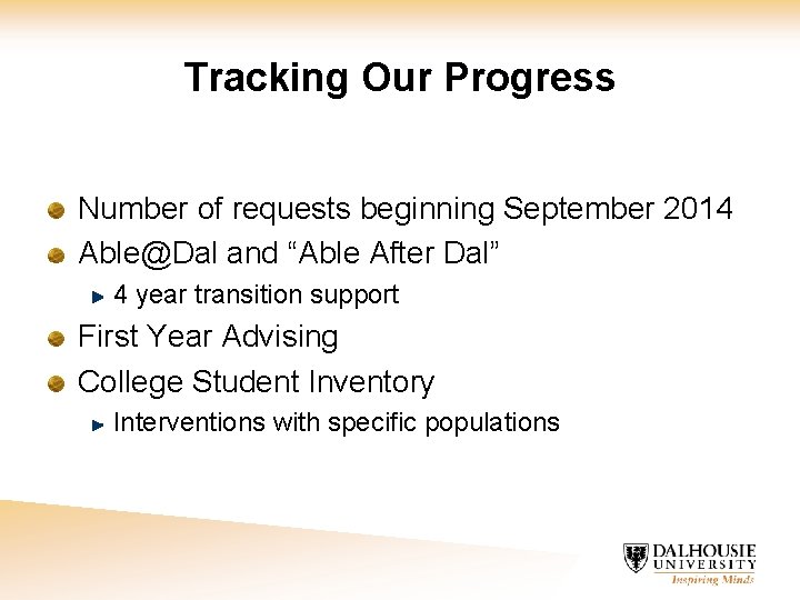 Tracking Our Progress Number of requests beginning September 2014 Able@Dal and “Able After Dal”