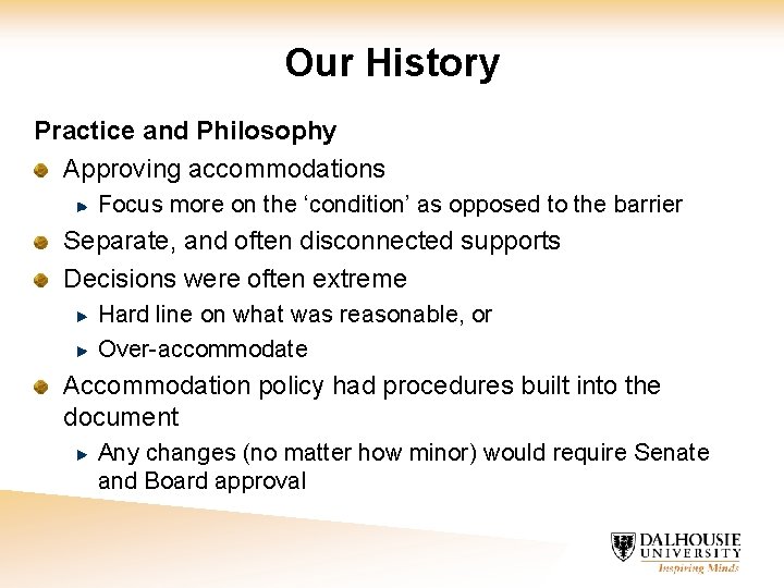 Our History Practice and Philosophy Approving accommodations Focus more on the ‘condition’ as opposed
