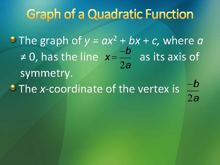 Graph of a Quadratic Function The graph of y = ax 2 + bx