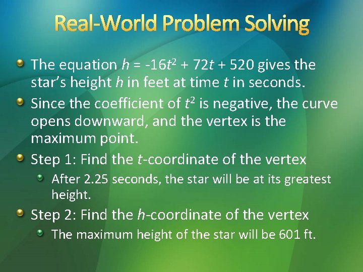 Real-World Problem Solving The equation h = -16 t 2 + 72 t +