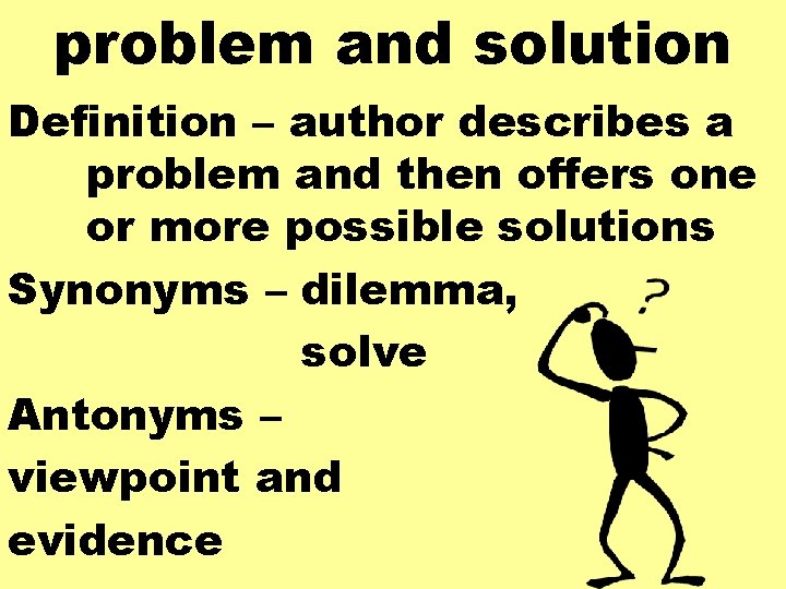 problem and solution Definition – author describes a problem and then offers one or