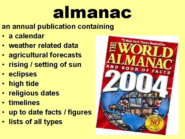 almanac an annual publication containing • a calendar • weather related data • agricultural