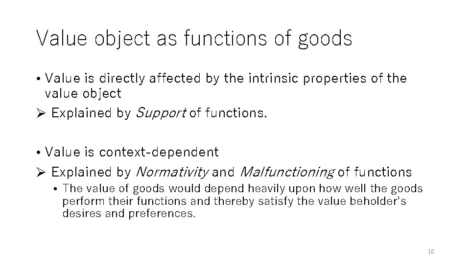 Value object as functions of goods • Value is directly affected by the intrinsic
