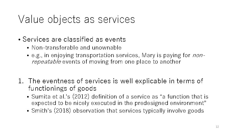 Value objects as services • Services are classified as events • Non-transferable and unownable