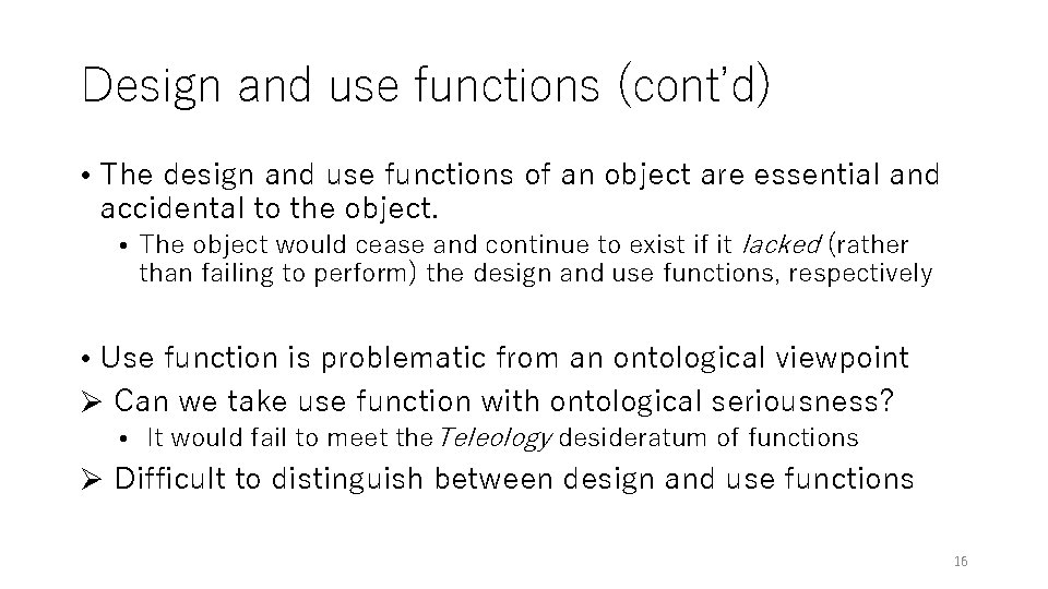 Design and use functions (cont’d) • The design and use functions of an object