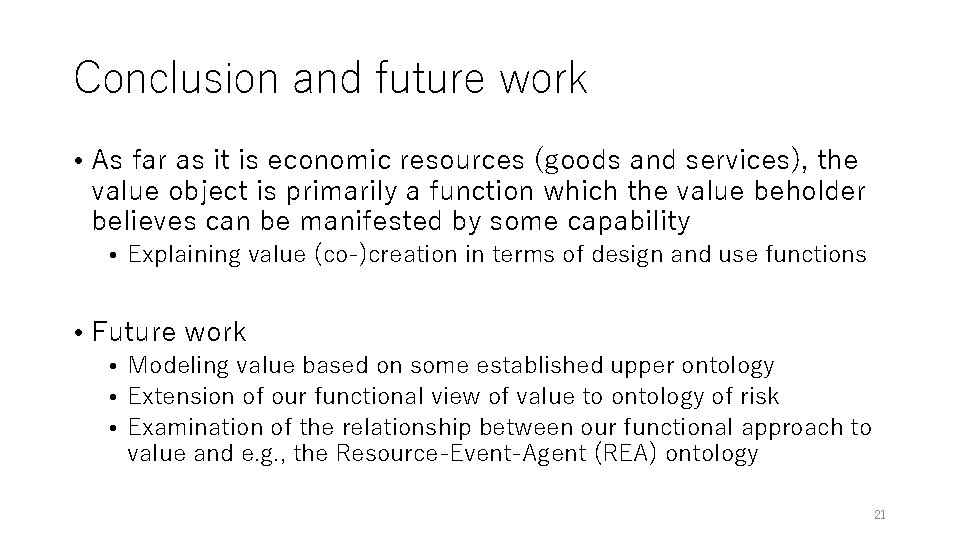 Conclusion and future work • As far as it is economic resources (goods and