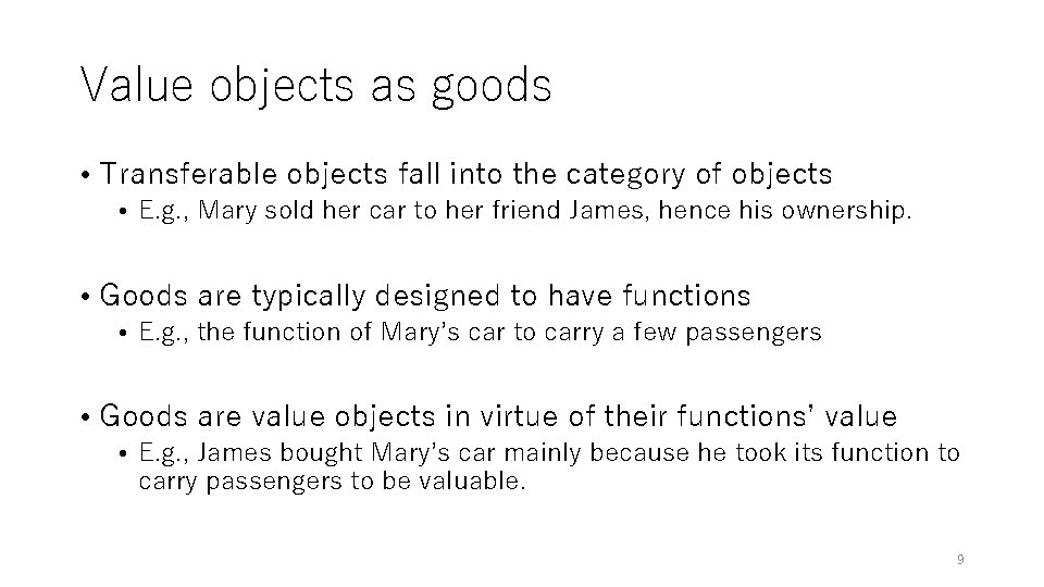 Value objects as goods • Transferable objects fall into the category of objects •
