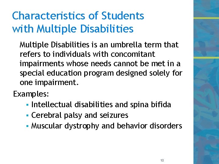 Characteristics of Students with Multiple Disabilities is an umbrella term that refers to individuals