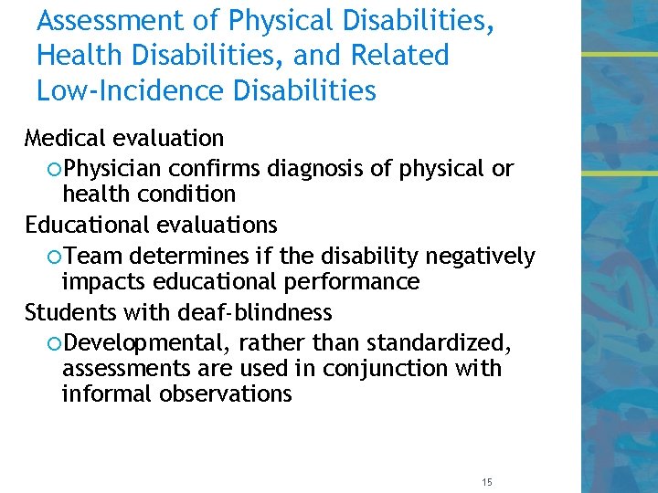 Assessment of Physical Disabilities, Health Disabilities, and Related Low-Incidence Disabilities Medical evaluation Physician confirms