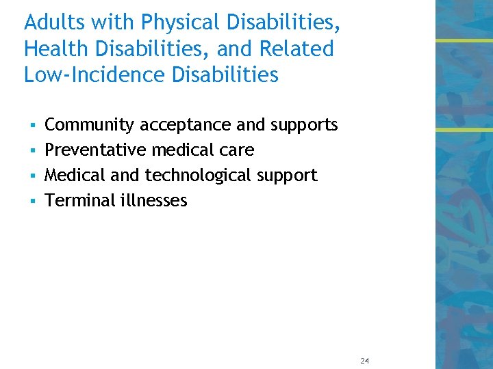 Adults with Physical Disabilities, Health Disabilities, and Related Low-Incidence Disabilities Community acceptance and supports