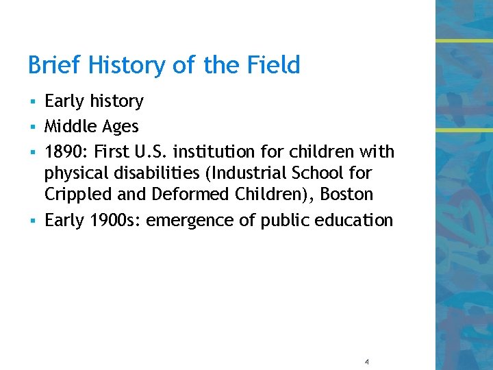 Brief History of the Field Early history § Middle Ages § 1890: First U.