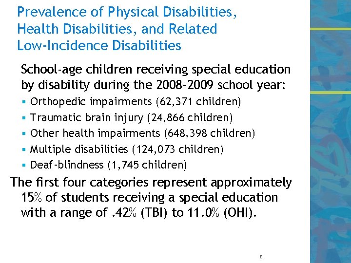 Prevalence of Physical Disabilities, Health Disabilities, and Related Low-Incidence Disabilities School-age children receiving special