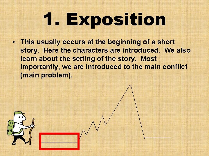 1. Exposition • This usually occurs at the beginning of a short story. Here