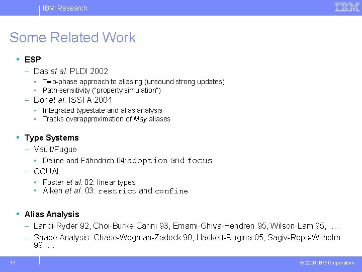 IBM Research Some Related Work § ESP – Das et al. PLDI 2002 •