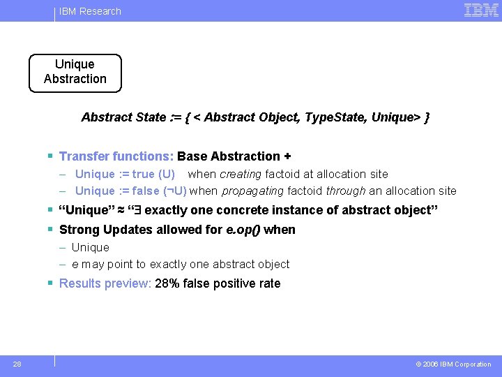 IBM Research Unique Abstraction Abstract State : = { < Abstract Object, Type. State,