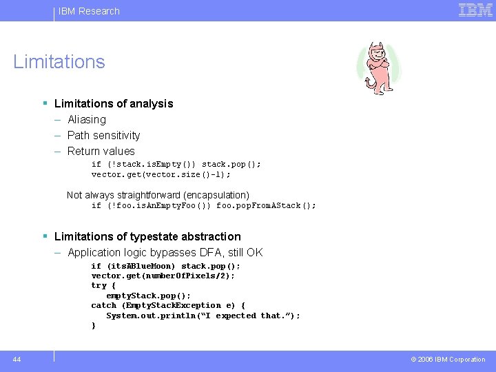 IBM Research Limitations § Limitations of analysis – Aliasing – Path sensitivity – Return