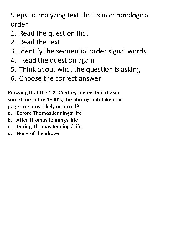 Steps to analyzing text that is in chronological order 1. Read the question first