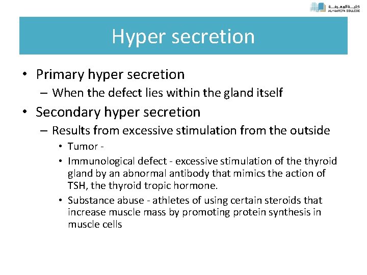 Hyper secretion • Primary hyper secretion – When the defect lies within the gland