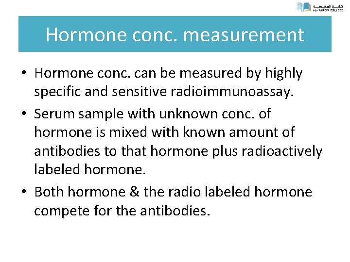 Hormone conc. measurement • Hormone conc. can be measured by highly specific and sensitive