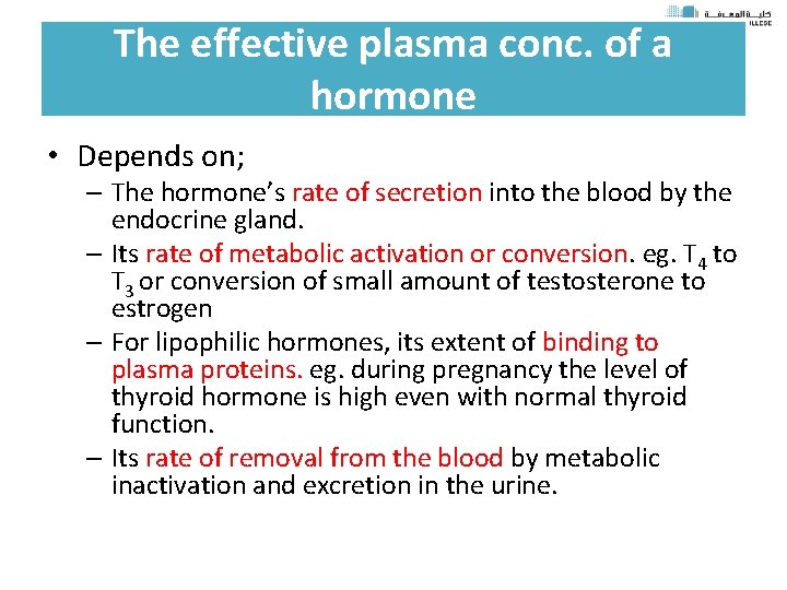 The effective plasma conc. of a hormone • Depends on; – The hormone’s rate