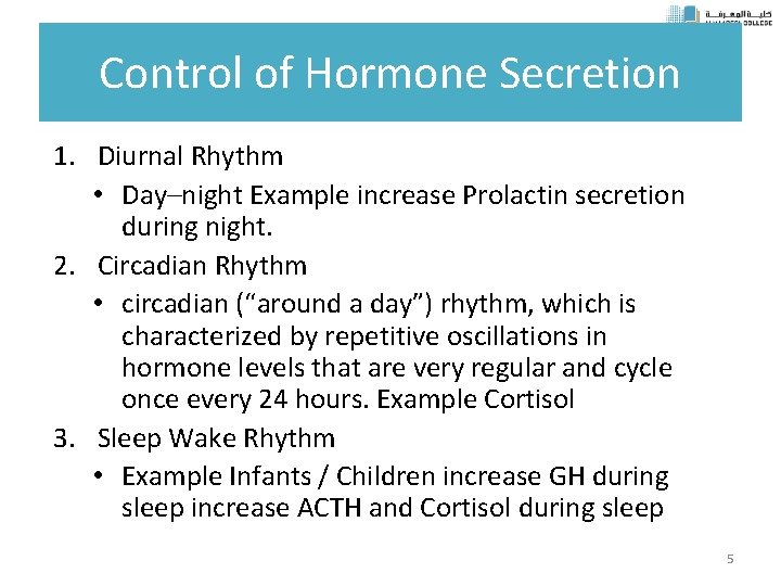 Control of Hormone Secretion 1. Diurnal Rhythm • Day–night Example increase Prolactin secretion during