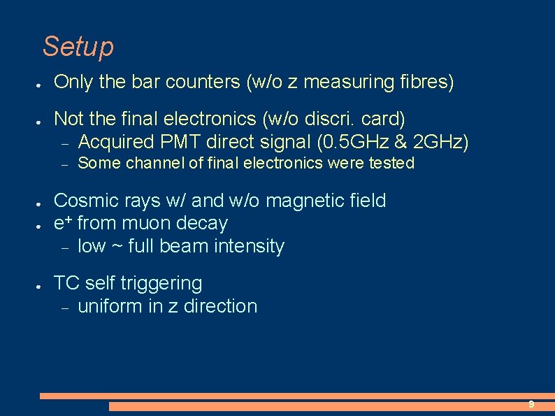 Setup ● ● Only the bar counters (w/o z measuring fibres) Not the final