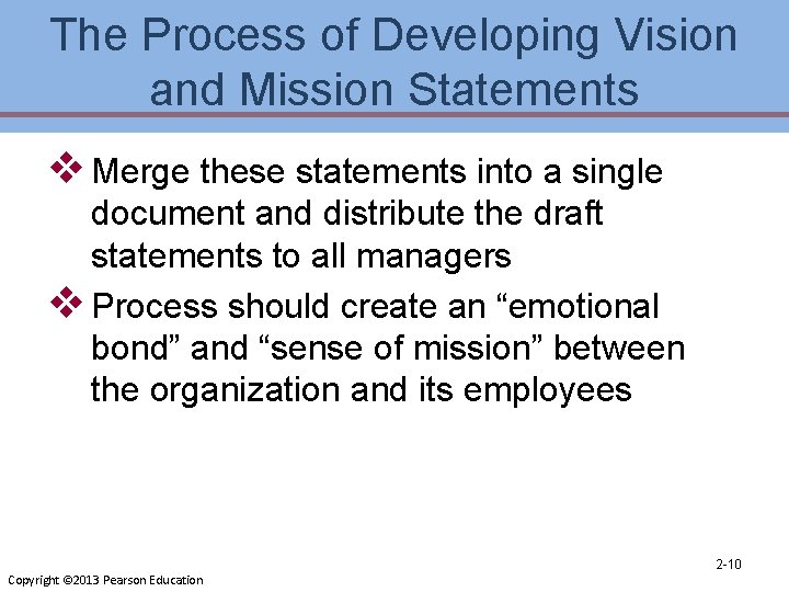 The Process of Developing Vision and Mission Statements v Merge these statements into a