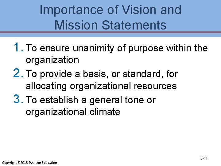 Importance of Vision and Mission Statements 1. To ensure unanimity of purpose within the