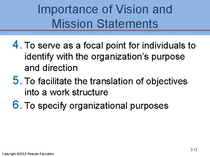 Importance of Vision and Mission Statements 4. To serve as a focal point for