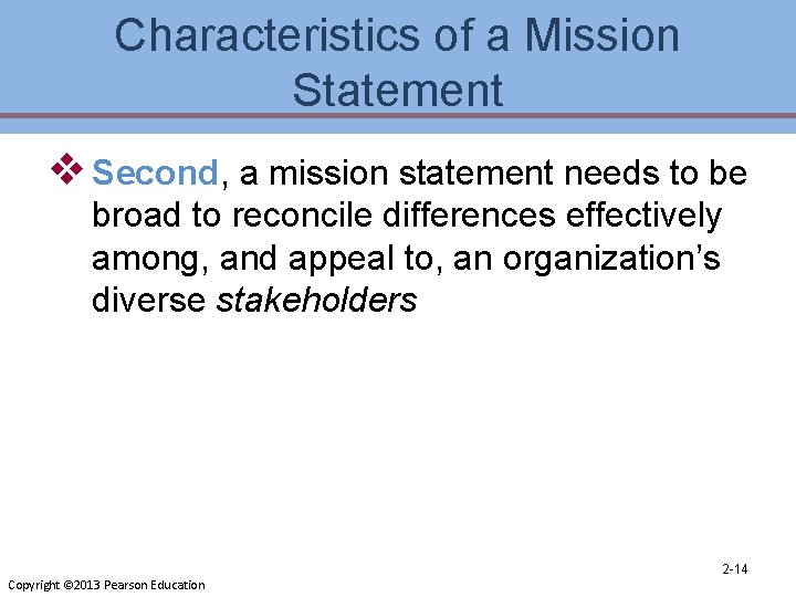 Characteristics of a Mission Statement v Second, a mission statement needs to be broad