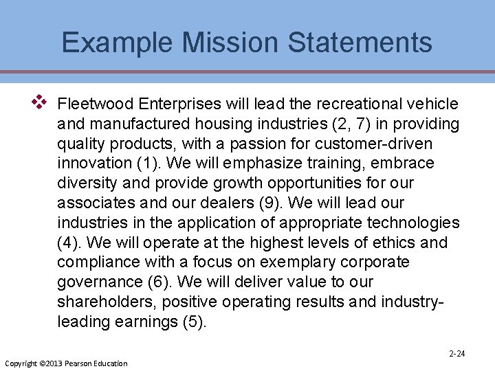 Example Mission Statements v Fleetwood Enterprises will lead the recreational vehicle and manufactured housing