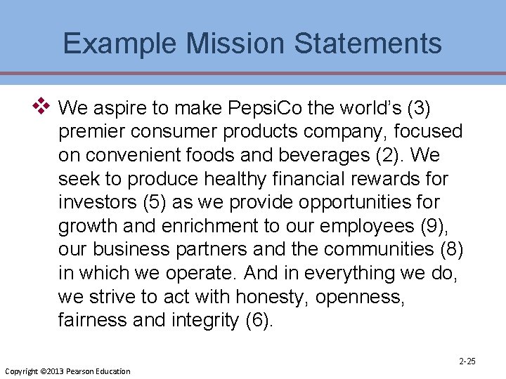 Example Mission Statements v We aspire to make Pepsi. Co the world’s (3) premier